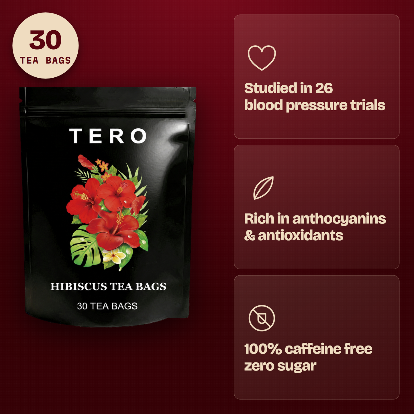 TERO hibiscus tea: studied in 26 blood pressure trials, rich in anthocyanins, caffeine free, 30 tea bags